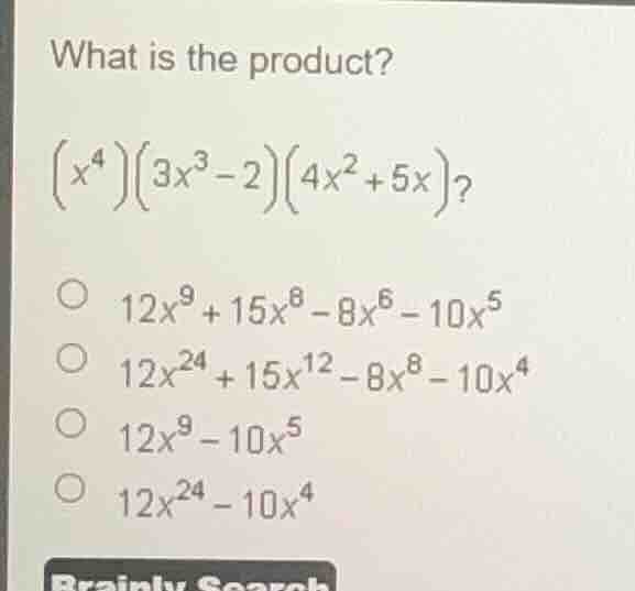 what is the product? \\(\\left(x^{4}\ ight)\\left(3x^{3}-2\ ight)\\left…