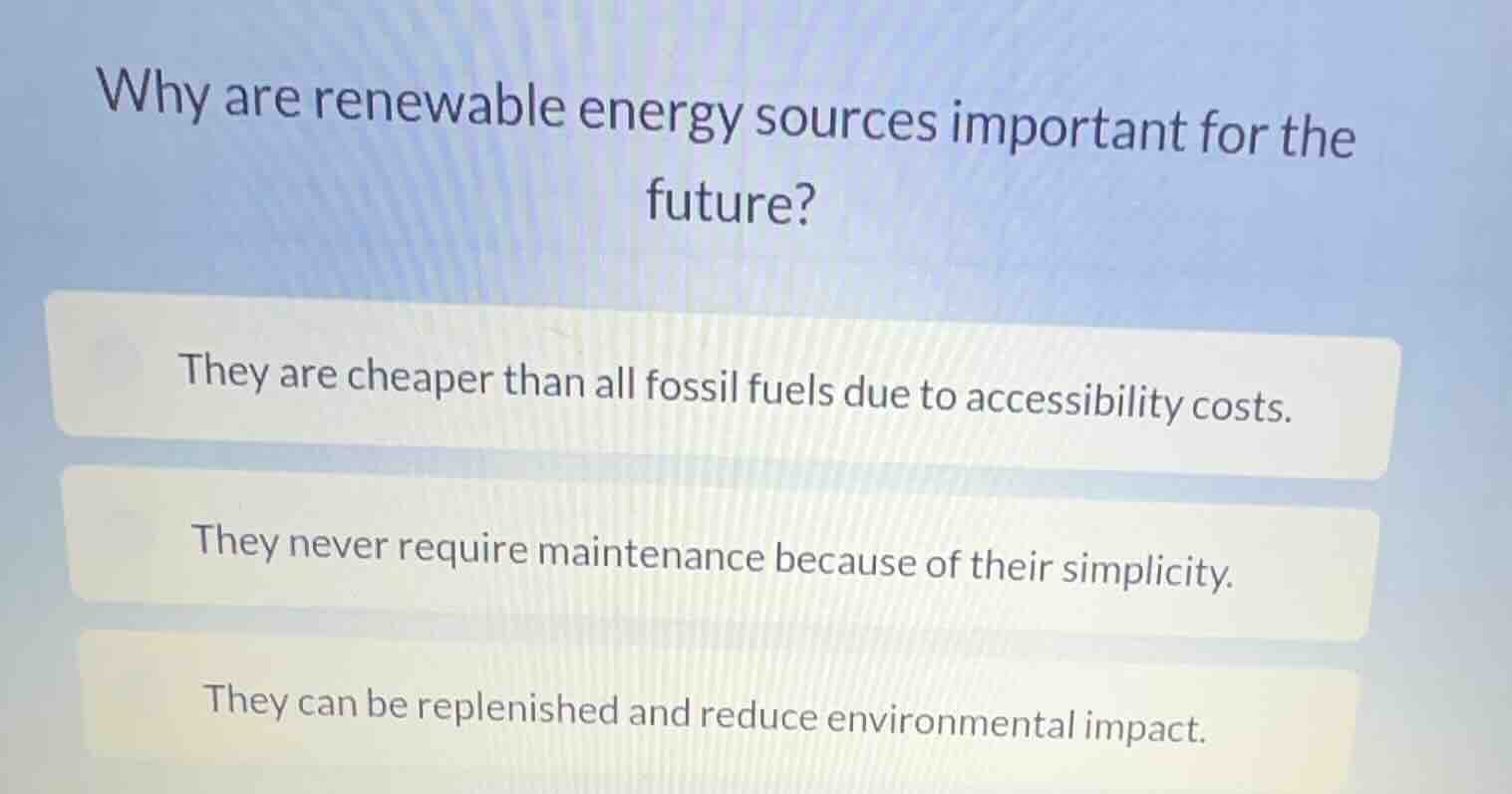 why are renewable energy sources important for the future? they are che…