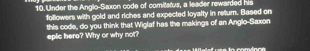 10. under the anglo - saxon code of comitatus, a leader rewarded his fo…