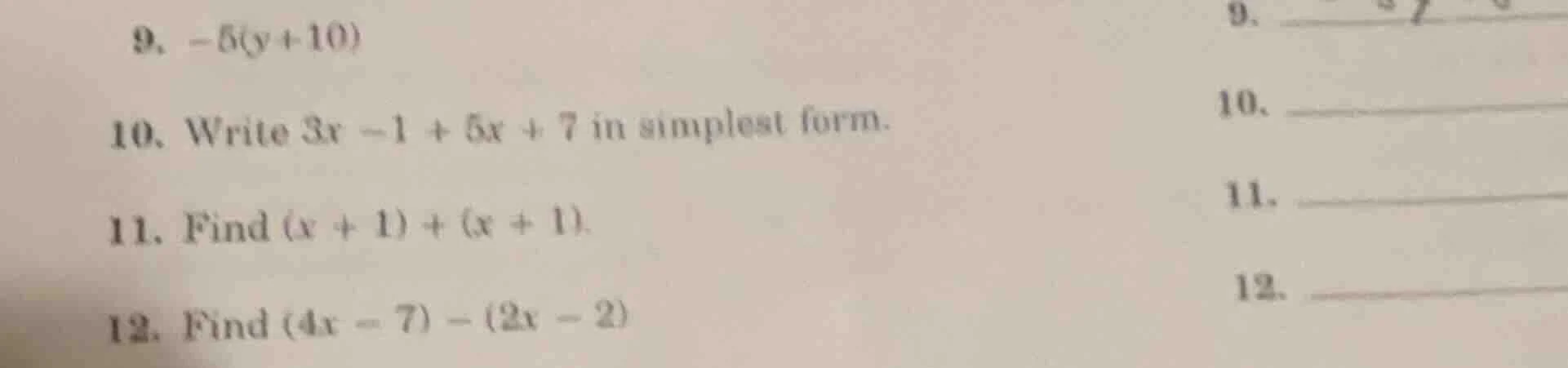 9. $-5(y + 10)$ 10. write $3x - 1 + 5x + 7$ in simplest form. 11. find …