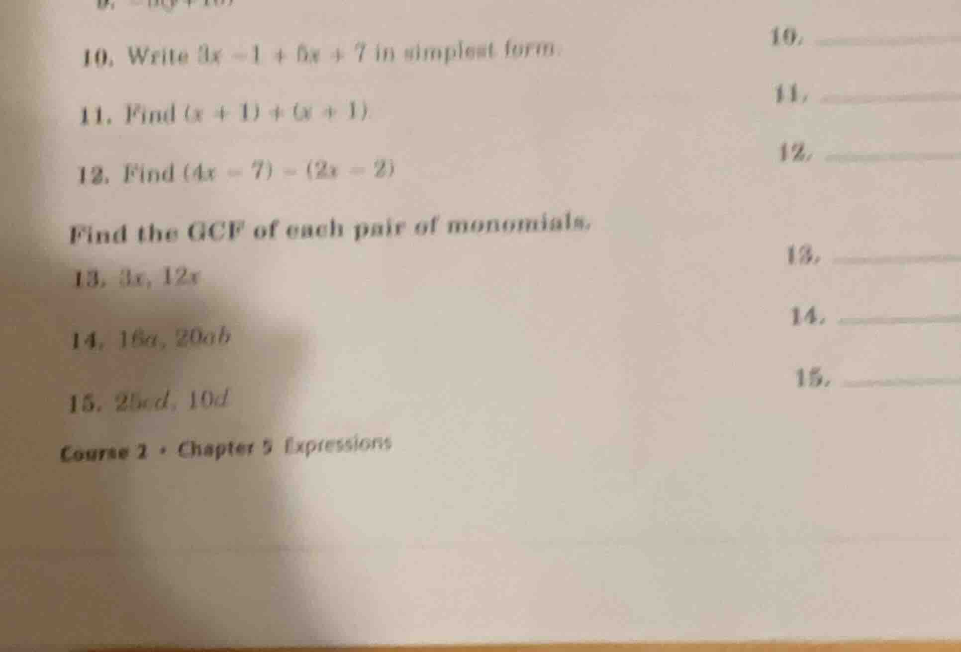 10. write 3x - 1 + 5x + 7 in simplest form. 11. find (x + 1) + (x + 1).…