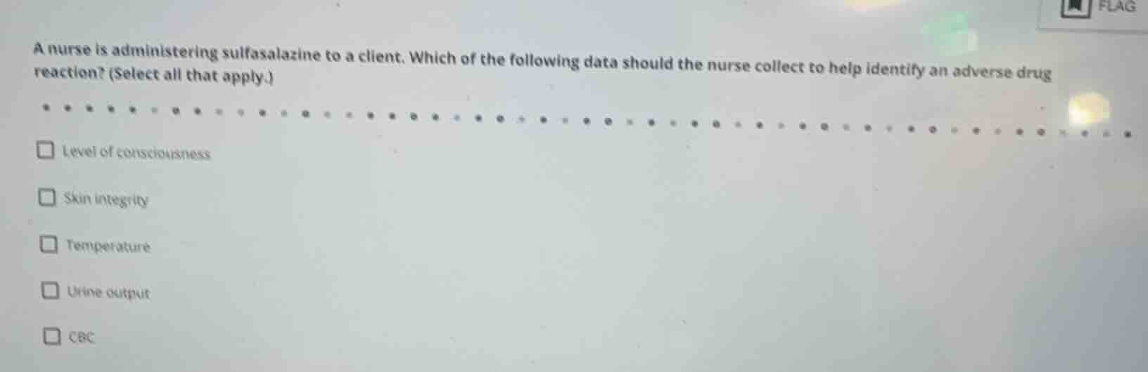 a nurse is administering sulfasalazine to a client. which of the follow…