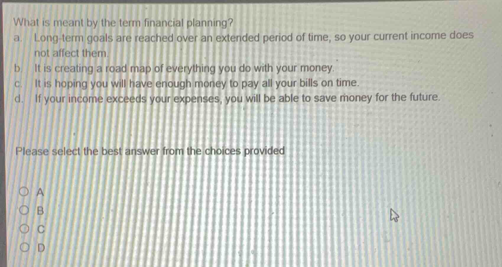 what is meant by the term financial planning? a. long - term goals are …