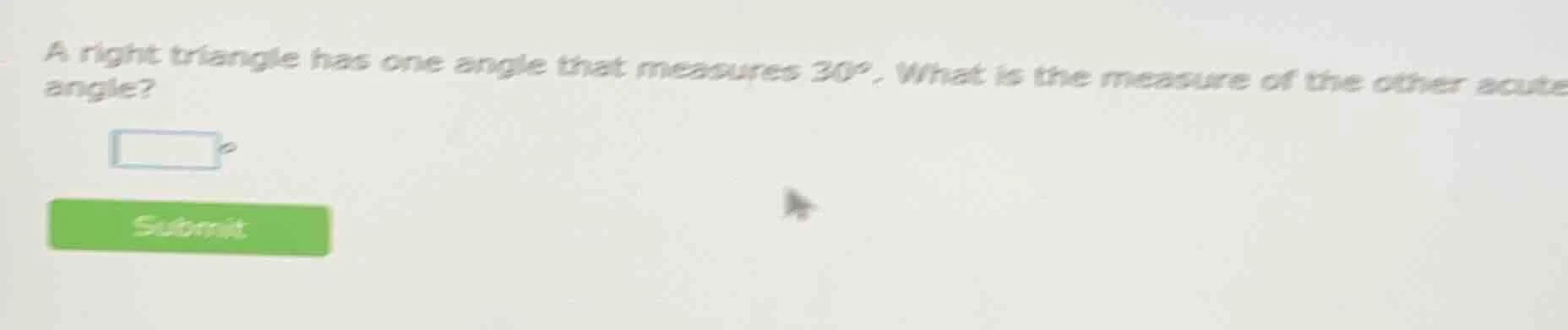 a right triangle has one angle that measures 30°. what is the measure o…