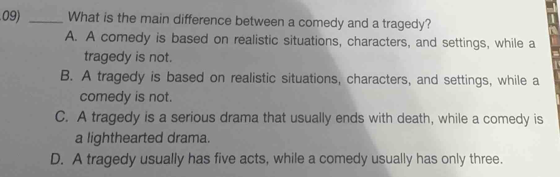 09) ______ what is the main difference between a comedy and a tragedy? …