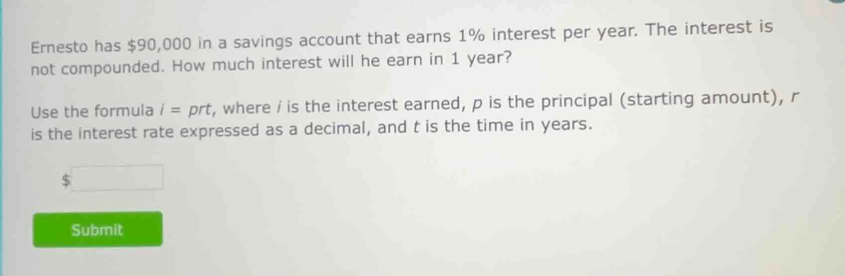ernesto has $90,000 in a savings account that earns 1% interest per yea…