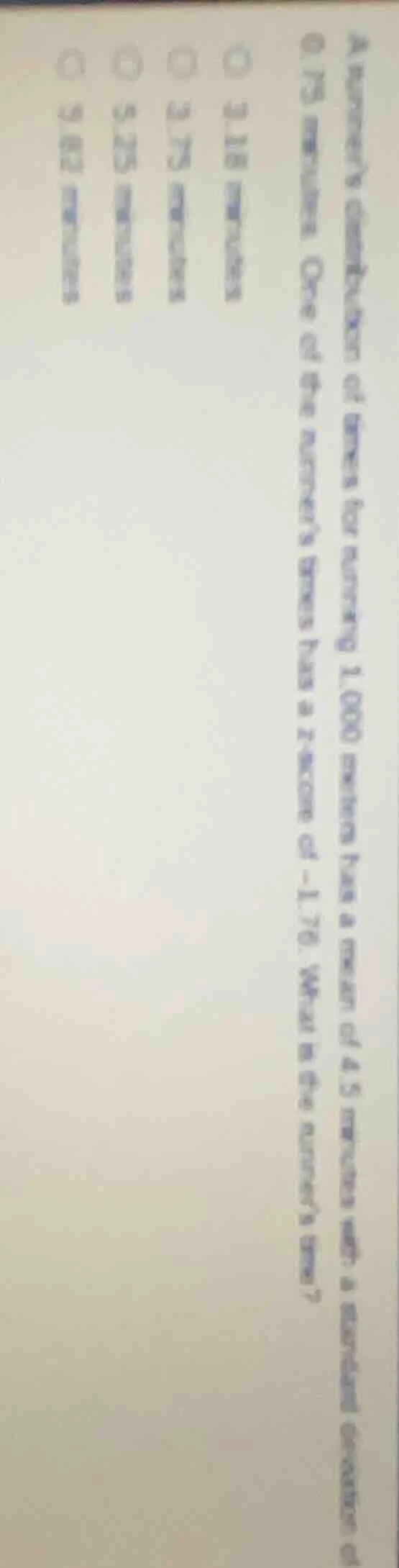 a runner’s distribution of times for running 1,000 meters has a mean of…