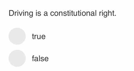 driving is a constitutional right. true false