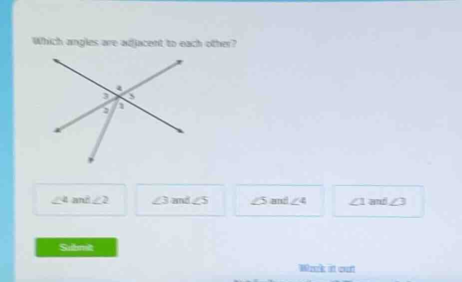 which angles are adjacent to each other? \\(\\angle 4\\) and \\(\\angle…