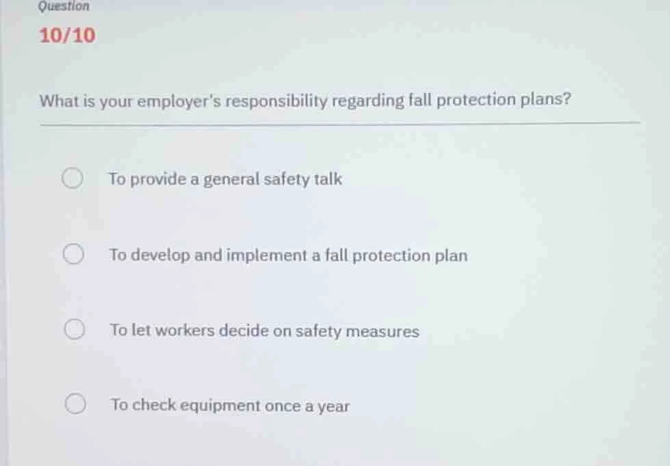 question 10/10 what is your employers responsibility regarding fall pro…