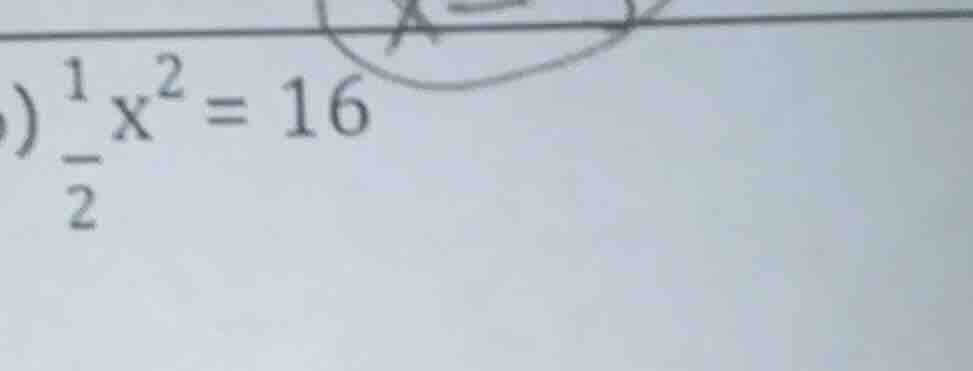 ) (\frac{1}{2}x^2 = 16)