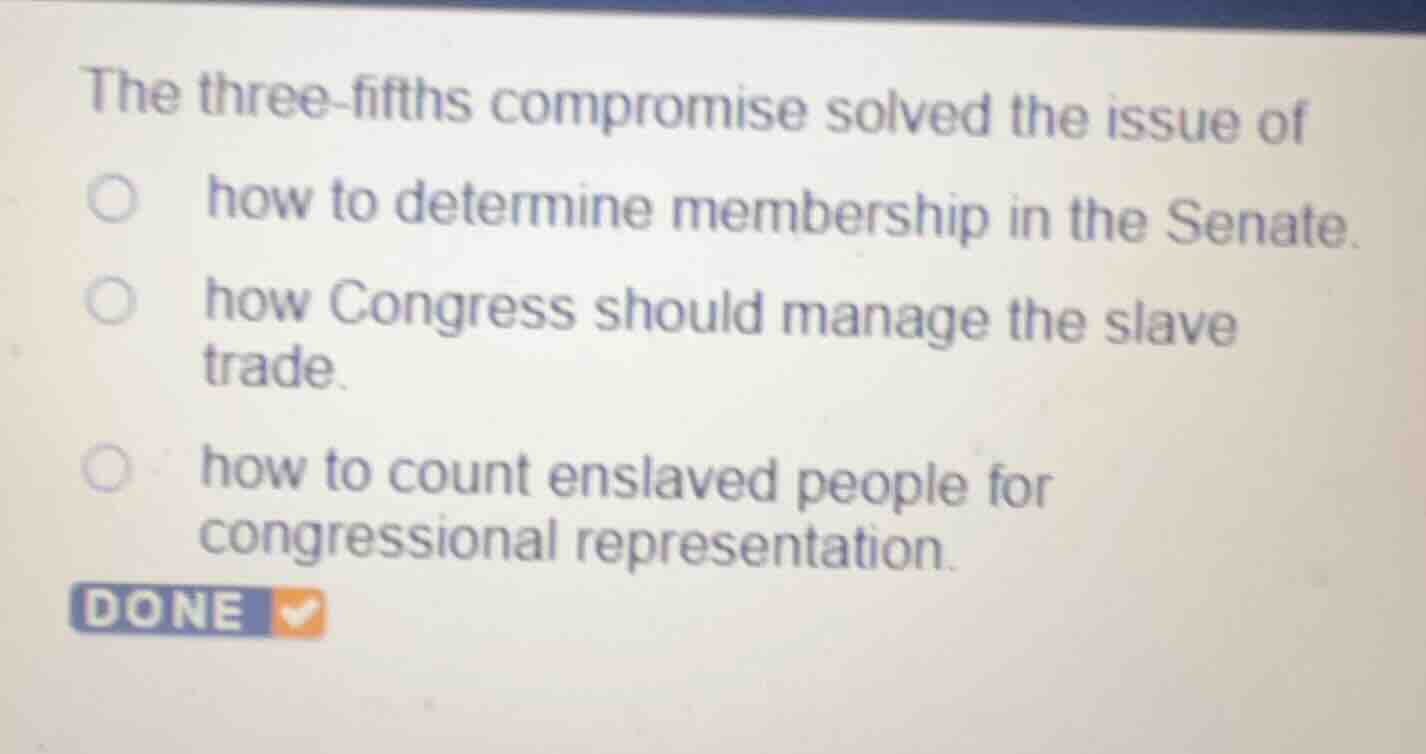 the three - fifths compromise solved the issue of how to determine memb…
