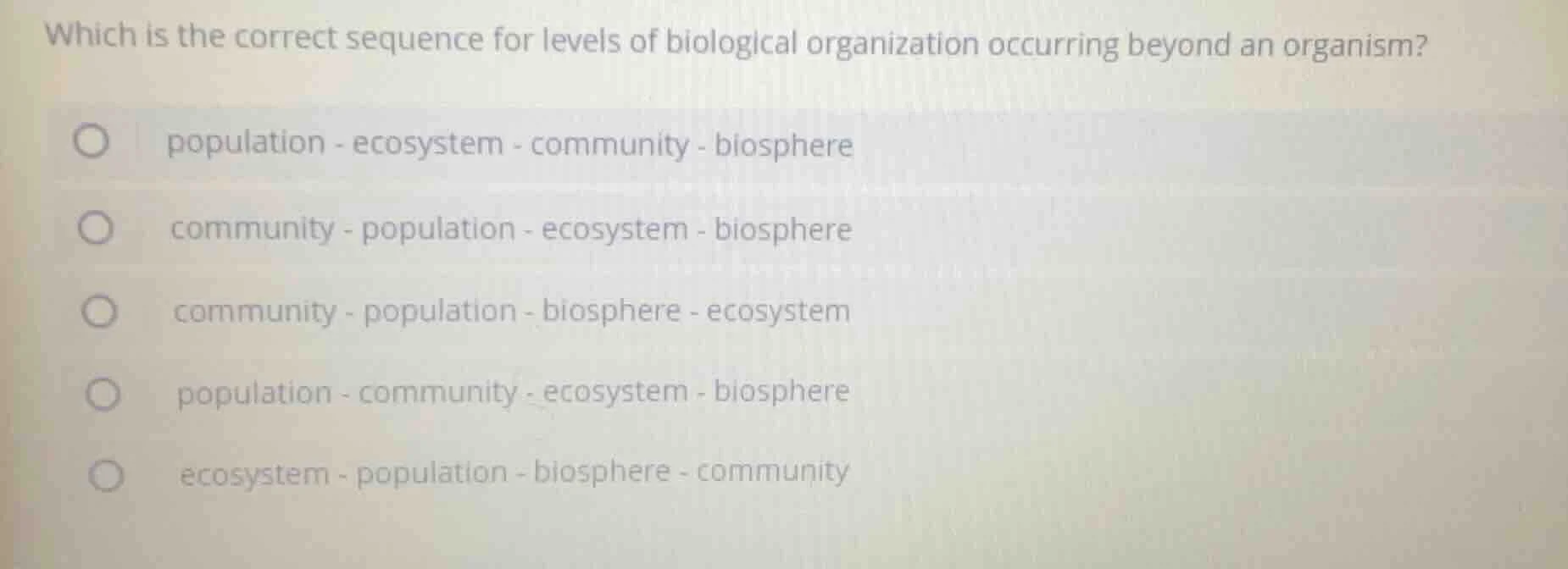 which is the correct sequence for levels of biological organization occ…