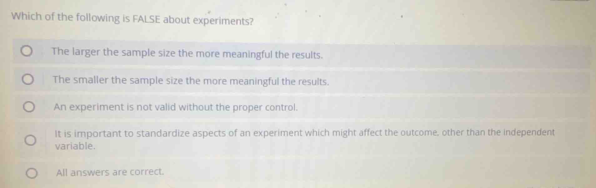 which of the following is false about experiments? the larger the sampl…