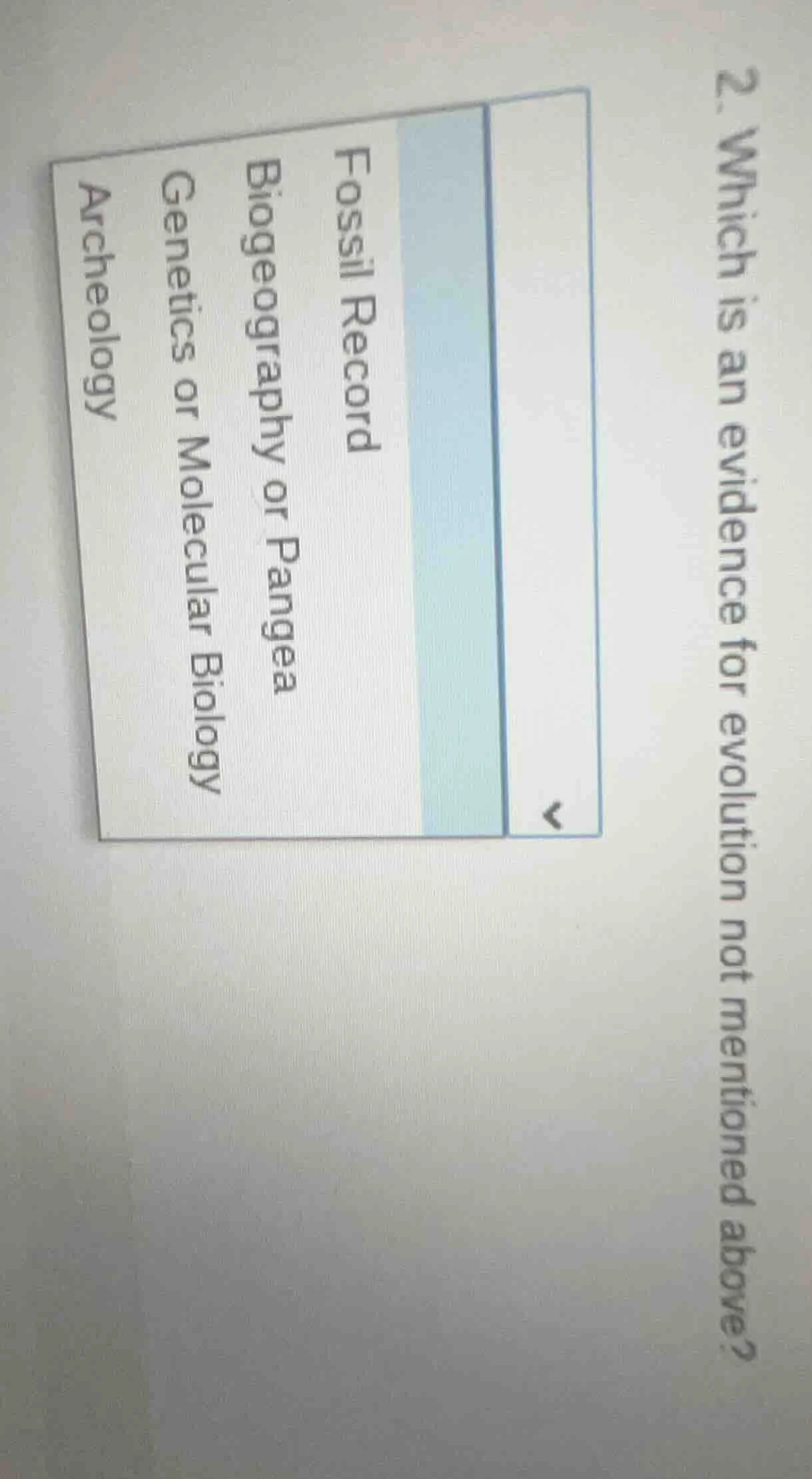 2. which is an evidence for evolution not mentioned above? fossil recor…