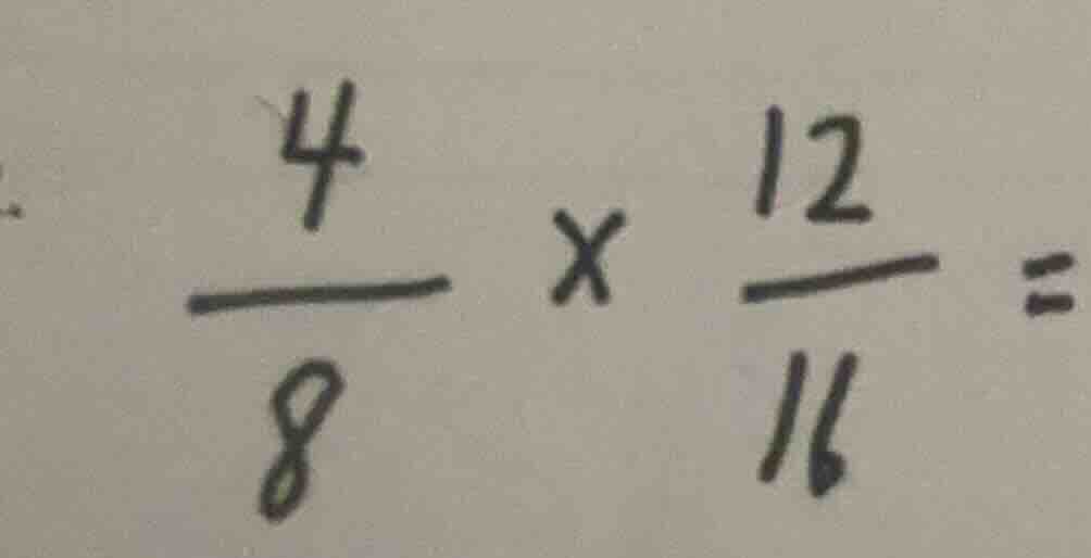 (\frac{4}{8} \times \frac{12}{16} =)