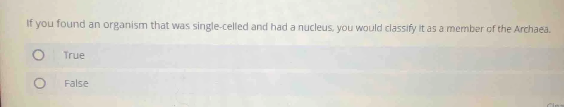 if you found an organism that was single - celled and had a nucleus, yo…