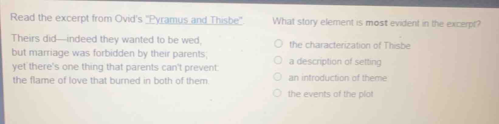 read the excerpt from ovid’s \pyramus and thisbe\. theirs did—indeed th…