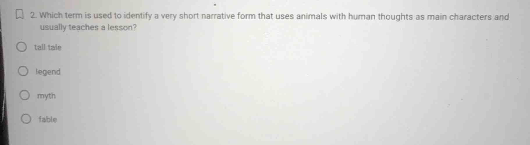 2. which term is used to identify a very short narrative form that uses…