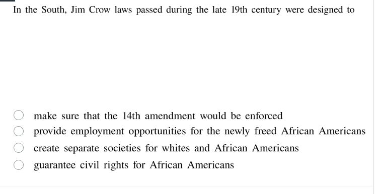 in the south, jim crow laws passed during the late 19th century were de…