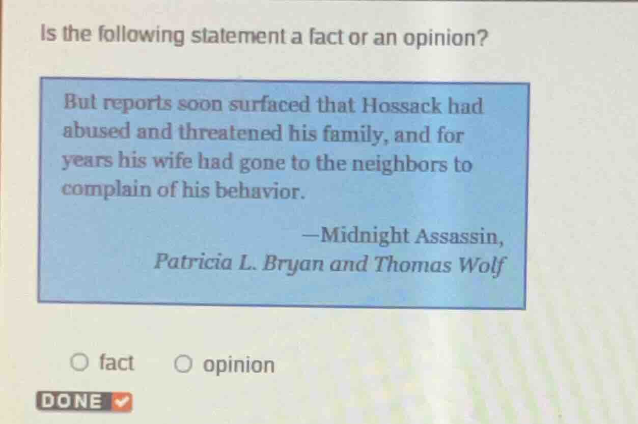 is the following statement a fact or an opinion? but reports soon surfa…