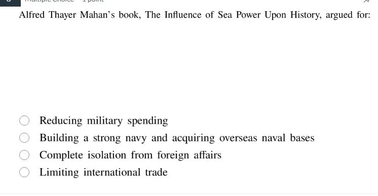 alfred thayer mahan’s book, the influence of sea power upon history, ar…