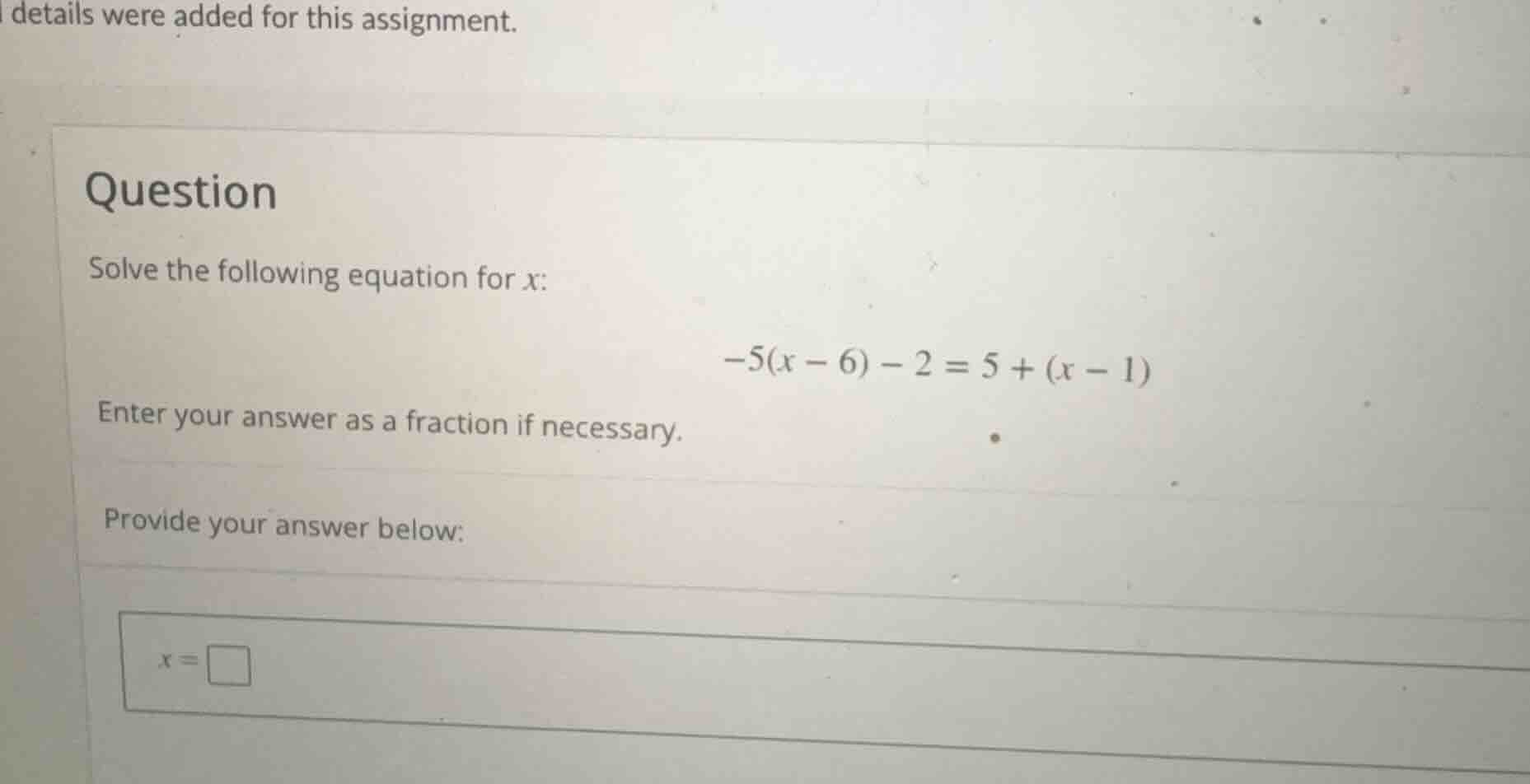 question solve the following equation for x: \\(-5(x - 6) - 2 = 5 + (x …