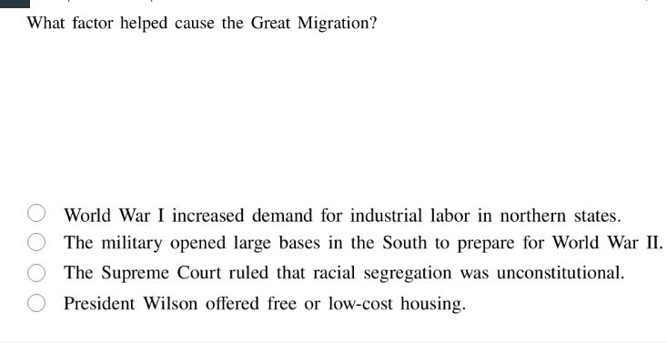 what factor helped cause the great migration? world war i increased dem…