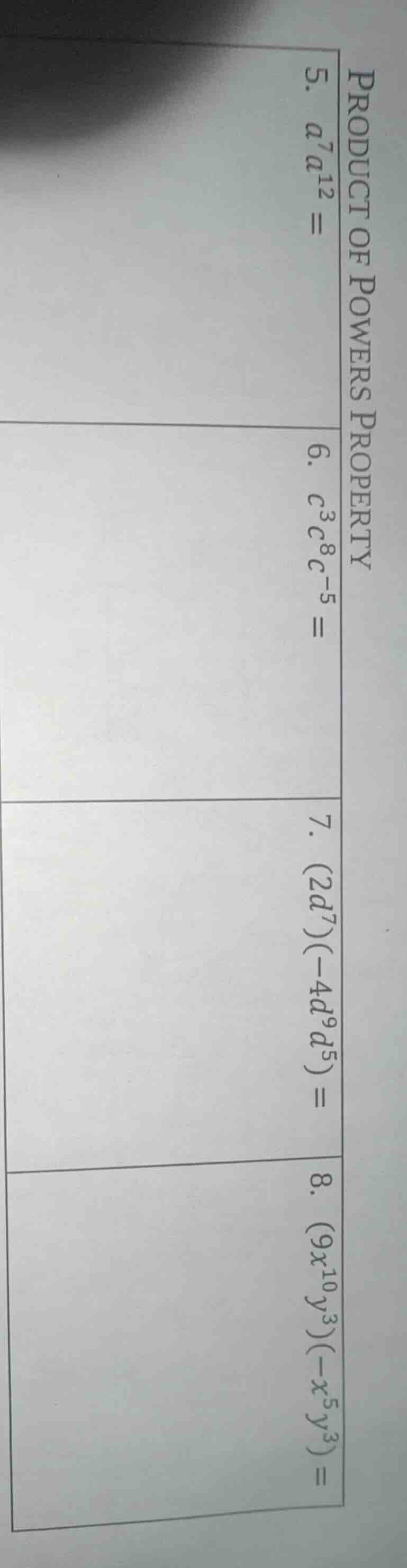 product of powers property 5. $a^{7}a^{12} = $ 6. $c^{3}c^{8}c^{-5} = $…