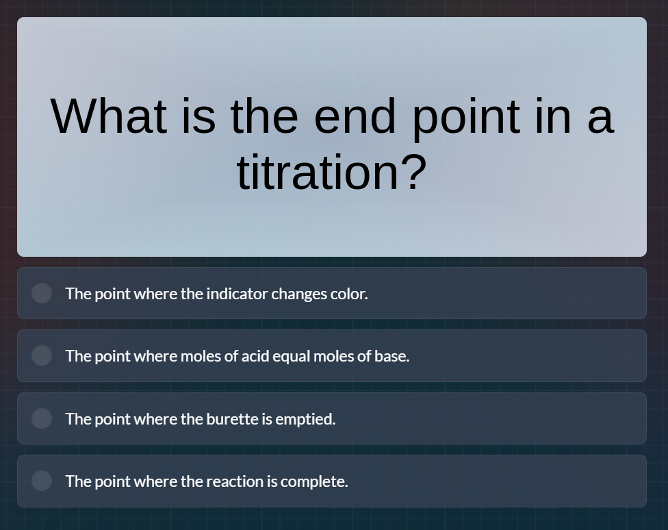 what is the end point in a titration? the point where the indicator cha…