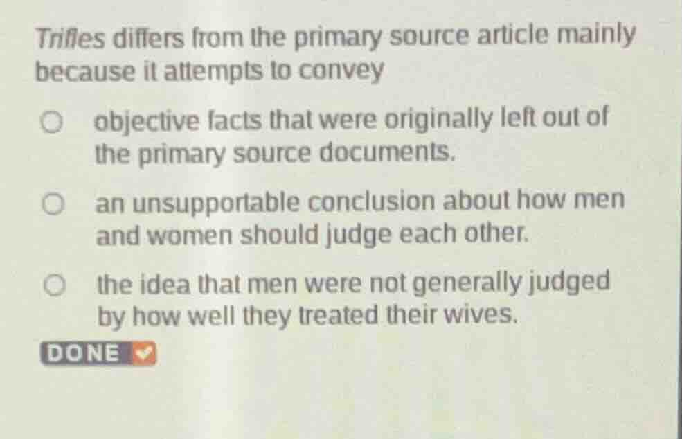 trifles differs from the primary source article mainly because it attem…