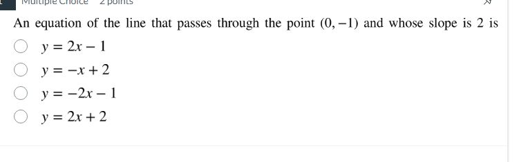 an equation of the line that passes through the point (0, -1) and whose…