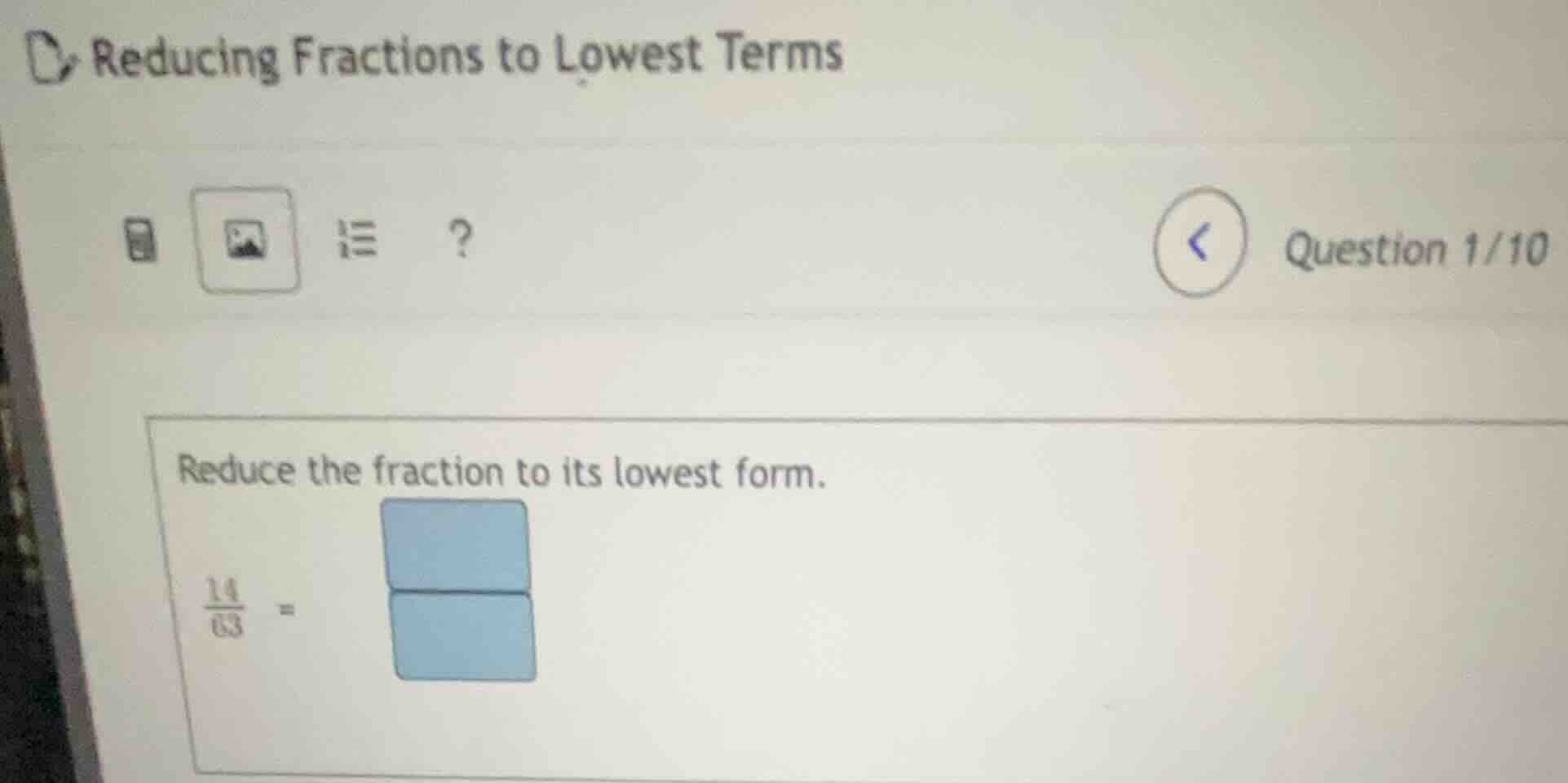 reducing fractions to lowest terms question 1/10 reduce the fraction to…