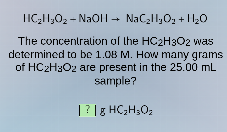 hc₂h₃o₂ + naoh → nac₂h₃o₂ + h₂o the concentration of the hc₂h₃o₂ was de…