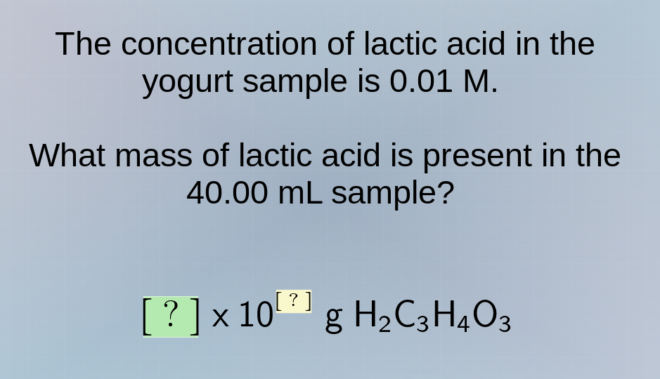 the concentration of lactic acid in the yogurt sample is 0.01 m. what m…