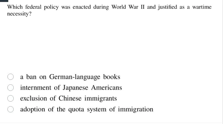 which federal policy was enacted during world war ii and justified as a…