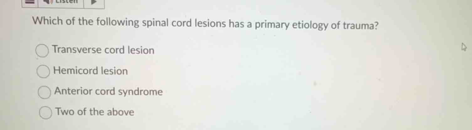 which of the following spinal cord lesions has a primary etiology of tr…