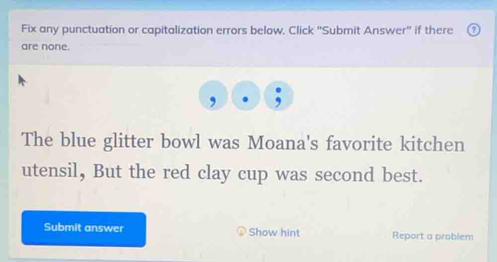 fix any punctuation or capitalization errors below. click \submit answe…