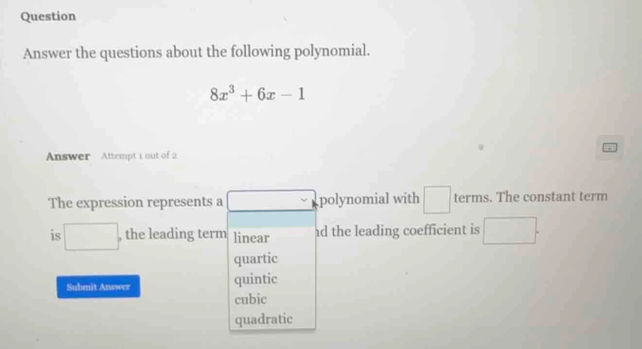 question answer the questions about the following polynomial. $8x^3 + 6…