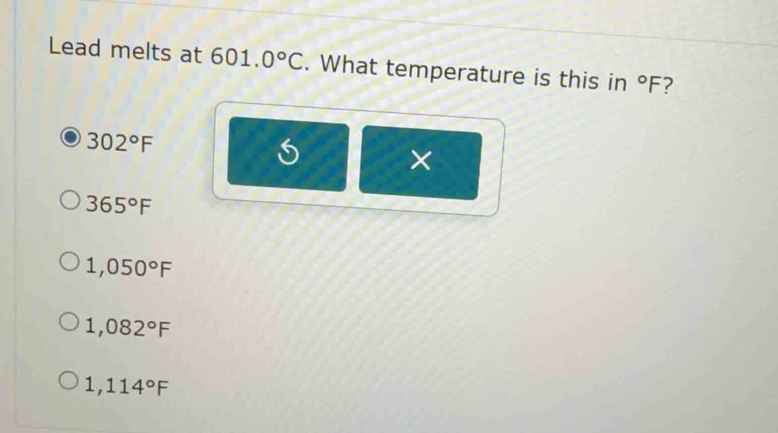 lead melts at 601.0°c. what temperature is this in °f? 302°f 365°f 1,05…