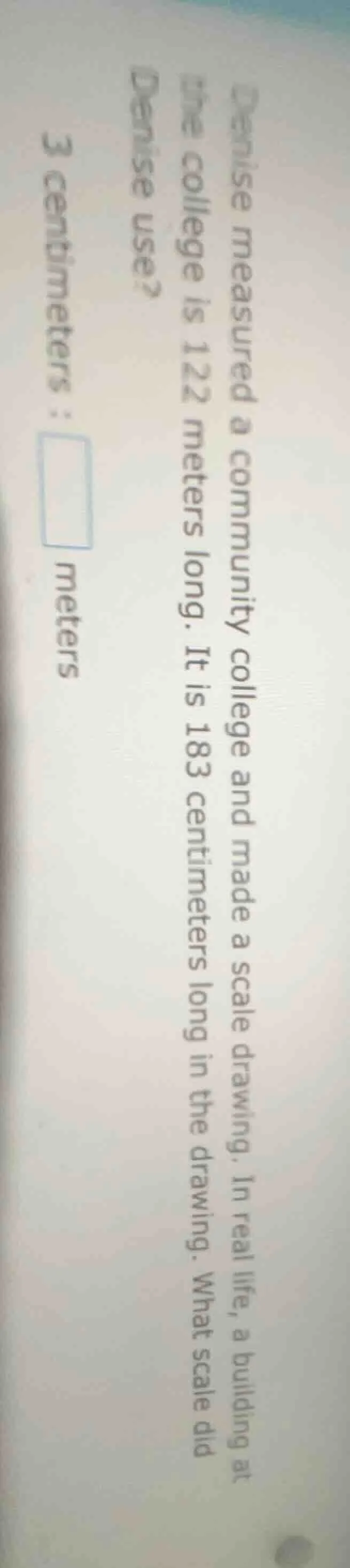 denise measured a community college and made a scale drawing. in real l…