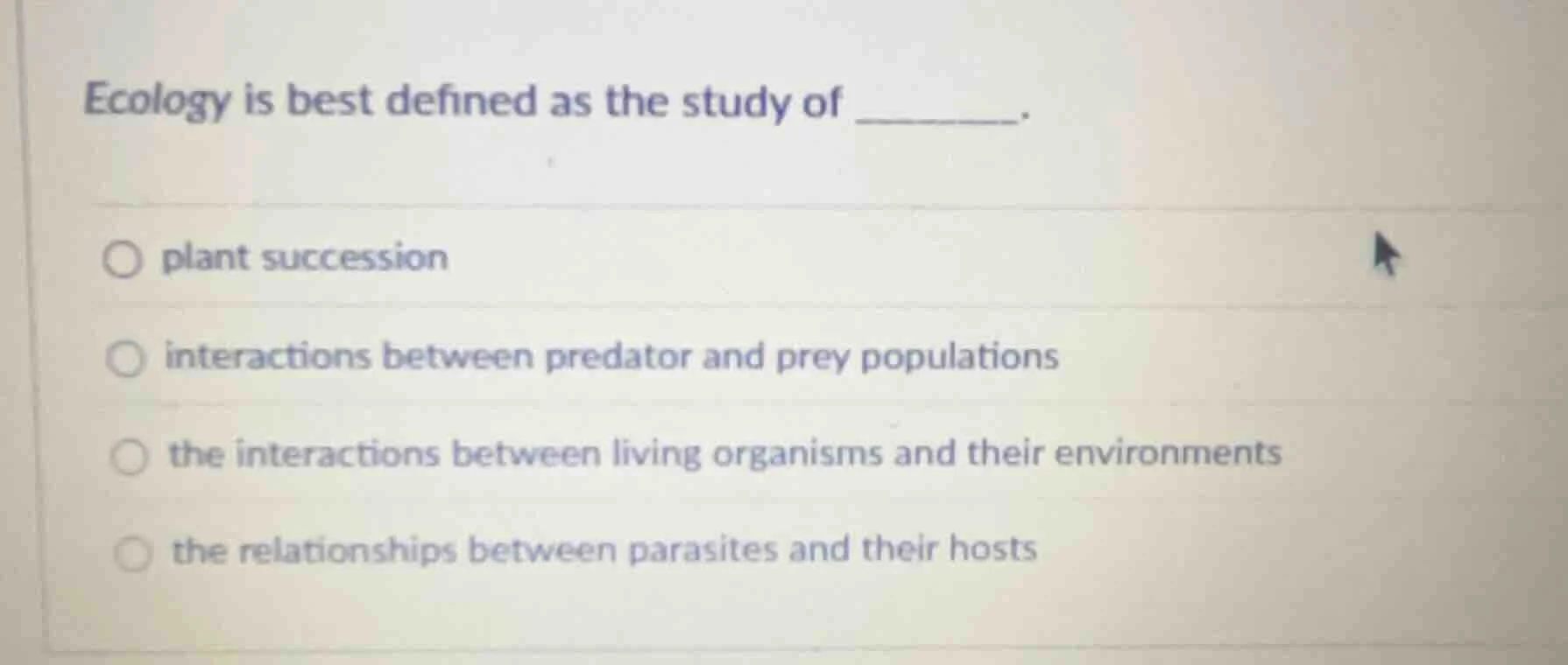 ecology is best defined as the study of ______. plant succession intera…