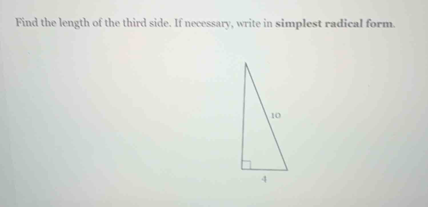 find the length of the third side. if necessary, write in simplest radi…