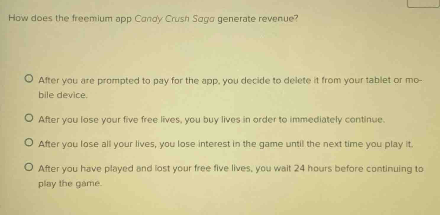 how does the freemium app candy crush saga generate revenue? after you …