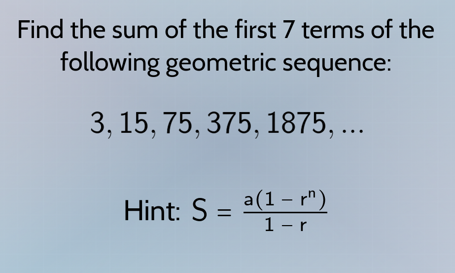 find the sum of the first 7 terms of the following geometric sequence: …