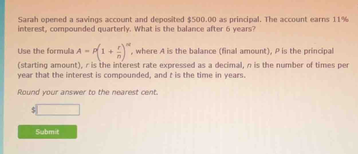 sarah opened a savings account and deposited $500.00 as principal. the …