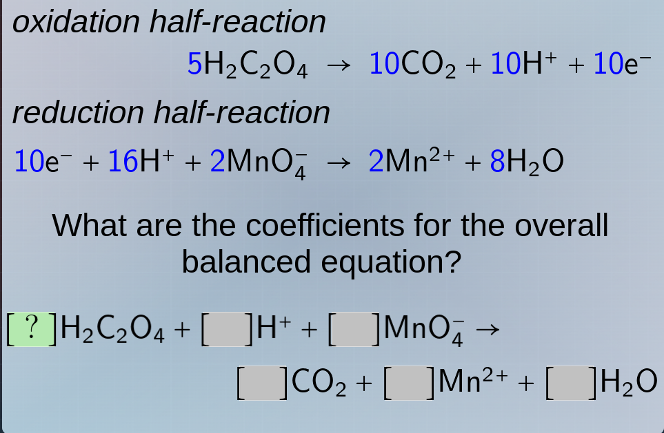 oxidation half - reaction $5\\ce{h_{2}c_{2}o_{4}} \ ightarrow 10\\ce{co…