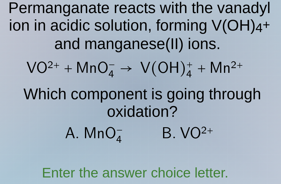permanganate reacts with the vanadyl ion in acidic solution, forming v(…