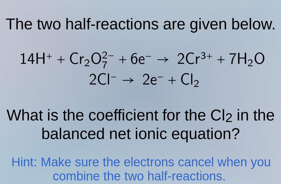 the two half-reactions are given below. \\(14\\text{h}^+ + \\text{cr}_2…