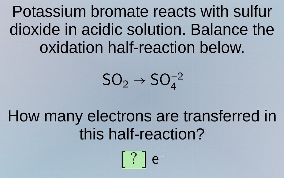potassium bromate reacts with sulfur dioxide in acidic solution. balanc…